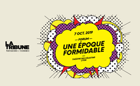 Forum La Tribune "Une époque formidable"